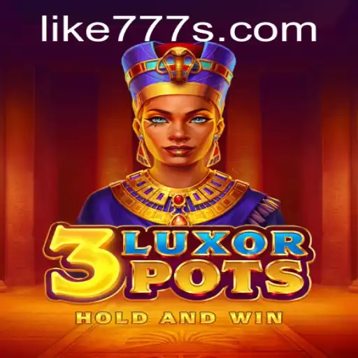 Discover the Exciting World of 3LuxorPots and LIKE 777