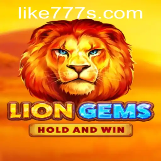 Discover the Thrilling World of LionGems with LIKE 777