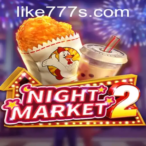 Exploring the World of NightMarket2 and the Excitement of LIKE 777